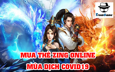 Mua thẻ Zing mùa dịch nhanh chóng, giá rẻ