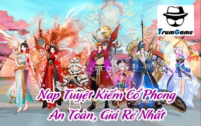 Nạp Tuyệt Kiếm Cổ Phong Giá Rẻ
